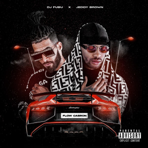 Listen to Flow Cabron (Explicit) song with lyrics from DJ FUBU