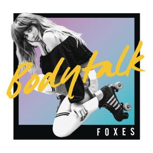 收聽Foxes的Body Talk歌詞歌曲
