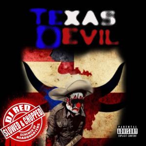TEXAS DEVIL (feat. Dj Red) [Slowed & Chopped] (Explicit)
