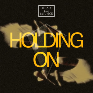 Album Holding On from Dead C.A.T Bounce