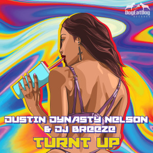 Dengarkan lagu Turnt Up nyanyian Dustin Dynasty Nelson dengan lirik