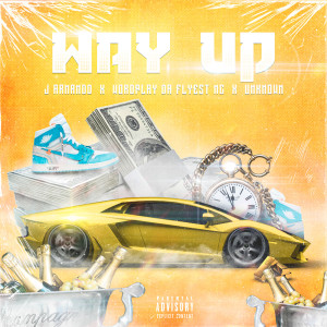 Album Way Up (Explicit) from WORDPLAY Da Flyest MC