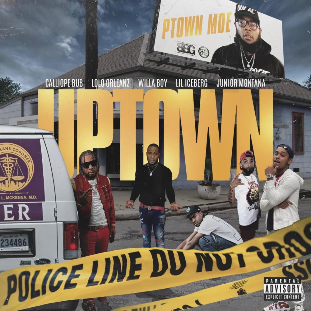 UPTOWN (feat. Junior Montana, Calliope Bub, Willa Boy, Lolo Orleanz & Lil Iceberg) (Explicit)