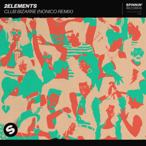 2elements的專輯Club Bizarre (NONICO Remix)