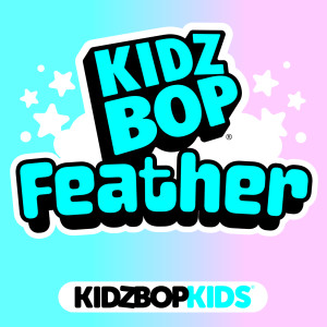 อัลบัม Feather ศิลปิน Kidz Bop Kids