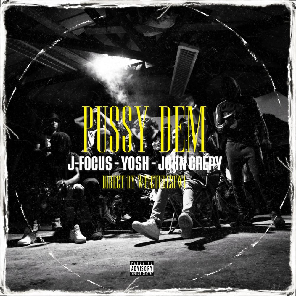PUSSY DEM (feat. J Focus & Yosh) (Explicit)