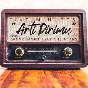 Listen to Arti Dirimu song with lyrics from Five Minutes