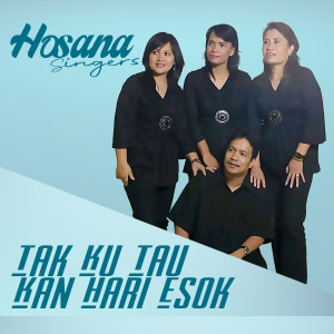 Album Tak Ku Tau Kan Hari Esok oleh Hosana Singers