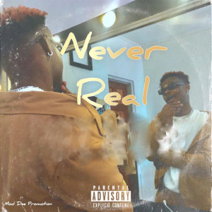 收听Bpm Boss的Never Real (Explicit)歌词歌曲