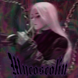 Mycoscolin (Explicit) dari qxxivo