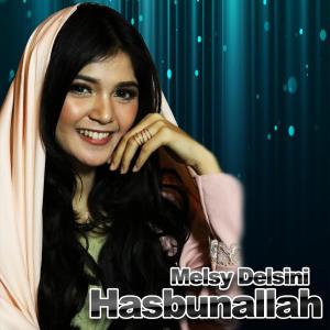 Listen to Hasbunallah song with lyrics from Melsy Delsini
