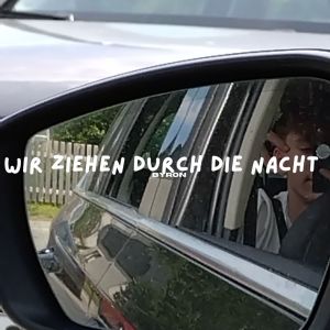 Byron的專輯Wir ziehen durch die Nacht (Explicit)