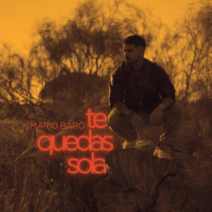 Album Te Quedas Sola from Mario Baro