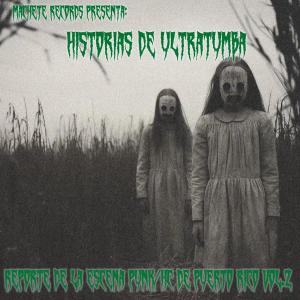 Compilation的專輯Machete Records Presenta Historias De Ultratumba, Vol. 2