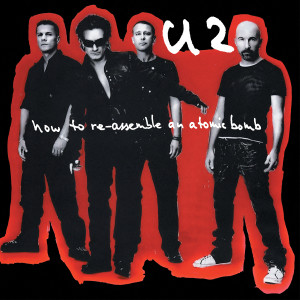 อัลบัม How To Re-Assemble An Atomic Bomb ศิลปิน U2