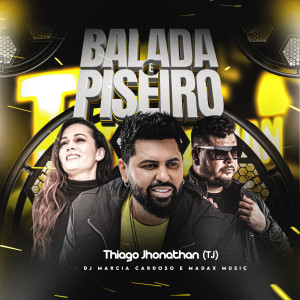 Thiago Jhonathan (TJ)的專輯Balada e Piseiro