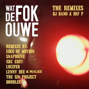 ดาวน์โหลดและฟังเพลง Wat de FOK ouwe (Lucifer Remix) (Explicit) (Lucifer Remix|Explicit) พร้อมเนื้อเพลงจาก DJ Dano