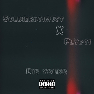 ดาวน์โหลดและฟังเพลง Die Young พร้อมเนื้อเพลงจาก Soldierboimust