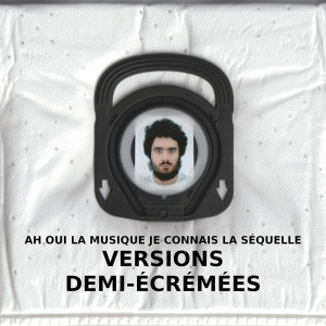 อัลบัม Ah Oui La Musique Je Connais La Séquelle Versions Demi-Écrémées (Demi-écrémée Version) (Explicit) ศิลปิน Desmu