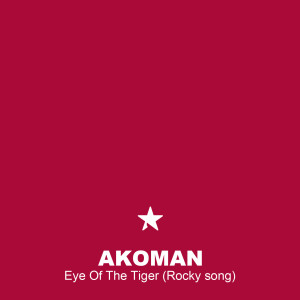 Dengarkan lagu Eye Of The Tiger (Rocky song) (Extended Mix) nyanyian Akoman dengan lirik