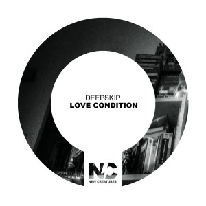 Dengarkan Love Condition (Nu Ground Foundation Save The Last Dream Vocal) lagu dari Deepskip dengan lirik