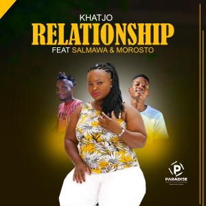 收聽Khatjo的Relationship (feat. Salmawa & Morosto)歌詞歌曲