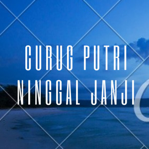 Kuncung Majasem的專輯Curug Putri Ninggal Janji