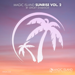Sergey Shabanov的专辑Magic Island Sunrise Vol. 2