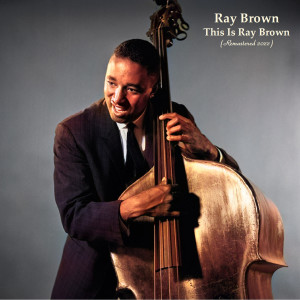 This Is Ray Brown (Remastered 2022)