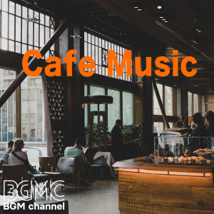 BGM channel的专辑Cafe Music