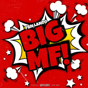 อัลบัม Big MF! (Explicit) ศิลปิน FBN Lando