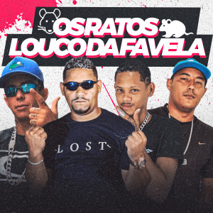 ดาวน์โหลดและฟังเพลง Os Ratos Louco da Favela พร้อมเนื้อเพลงจาก LK do Fluxo