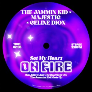 อัลบัม Set My Heart On Fire (I'm Alive x And The Beat Goes On) (The Jammin Kid Mash-Up) ศิลปิน Céline Dion