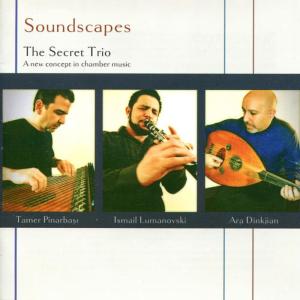 Ismail Lumanovski的專輯Soundscapes - The Secret Trio: A New Concept in Chamber Music