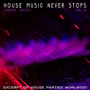 Album House Music Never Stops, Vol. 10 oleh Various Artists