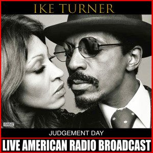 Ike Turner & The Kings Of Rhythm的专辑Judgement Day