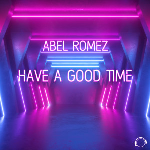 收听Abel Romez的Have a Good Time (Extended Mix)歌词歌曲
