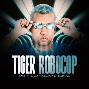 ดาวน์โหลดและฟังเพลง Tiger Robocop (Explicit) พร้อมเนื้อเพลงจาก MC PR