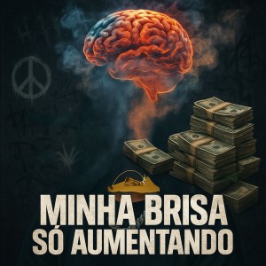 Dengarkan lagu MINHA BRISA SÓ AUMENTANDO (Explicit) nyanyian DJ Tchouzen dengan lirik