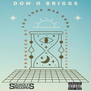 Dom O Briggs的專輯You Look Mad Good (Explicit)