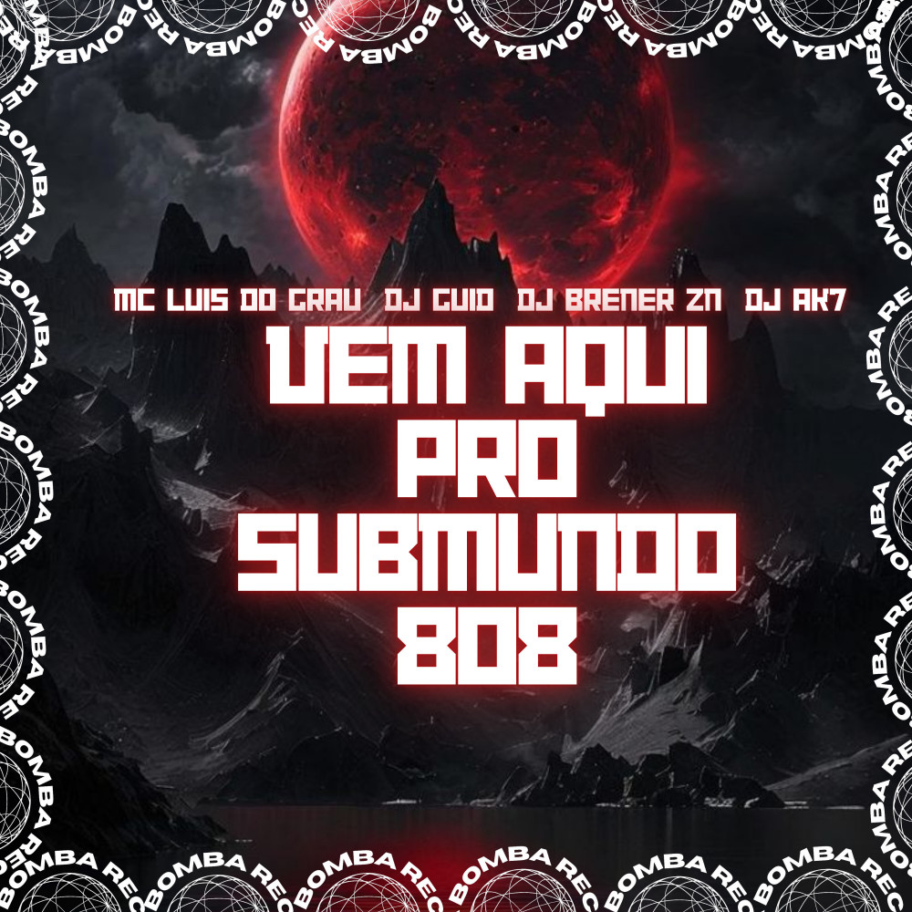 Vem Aqui pro Submundo 808 (Explicit)
