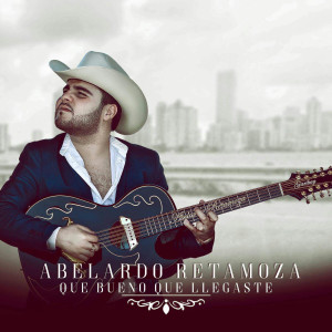 Abelardo Retamoza的专辑Que Bueno Que Llegaste