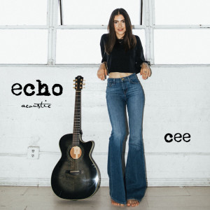 Listen to Echo (Acoustic) song with lyrics from Cee