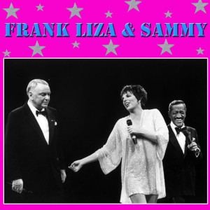 Frank Sinatra的專輯Frank Liza & Sammy (Live)