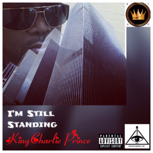 Listen to I'm Still Standing song with lyrics from KingCharlie Prince