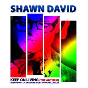 ดาวน์โหลดและฟังเพลง Keep on Living (The Anthem)(House Mix) พร้อมเนื้อเพลงจาก Shawn David