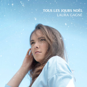 Album Tous les jours Noël oleh Laura Gagné