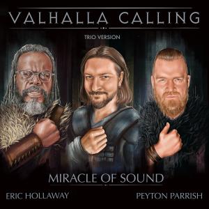 收聽Miracle of Sound的Valhalla Calling (feat. Eric Hollaway & Peyton Parrish) (Trio Version)歌詞歌曲