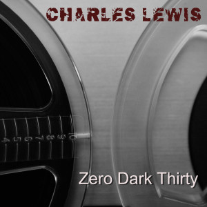 Listen to Zero Dark Thirty song with lyrics from Charles Lewis