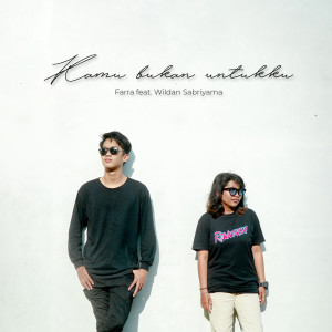 ดาวน์โหลดและฟังเพลง Kamu Bukan Untukku พร้อมเนื้อเพลงจาก Farra
